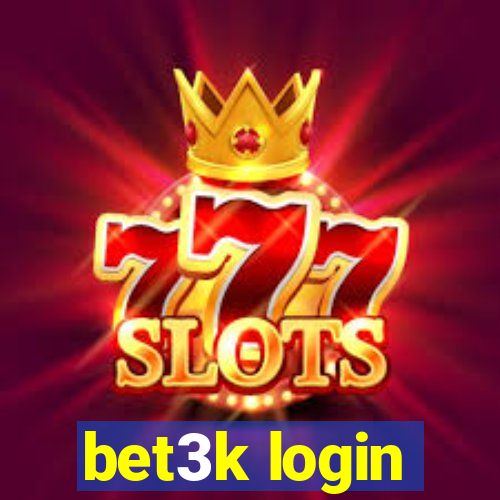 bet3k login